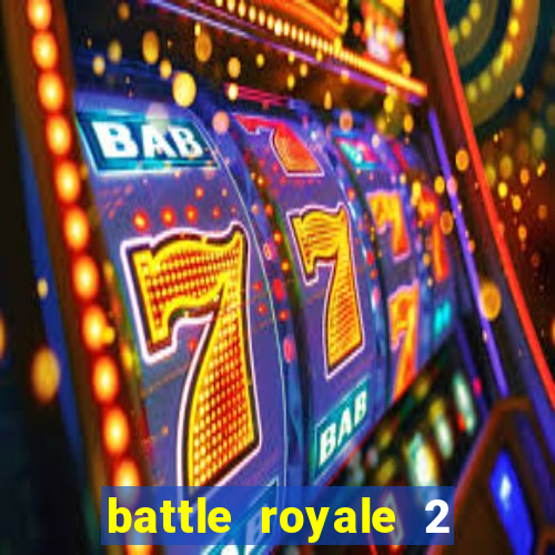 battle royale 2 filme completo dublado